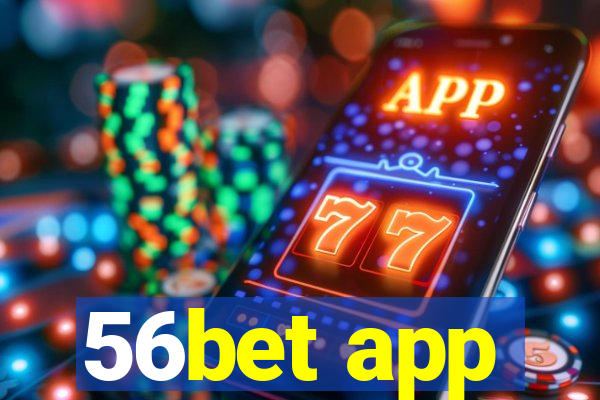 56bet app